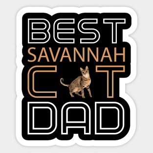 Best Savannah Cat Dad Sticker